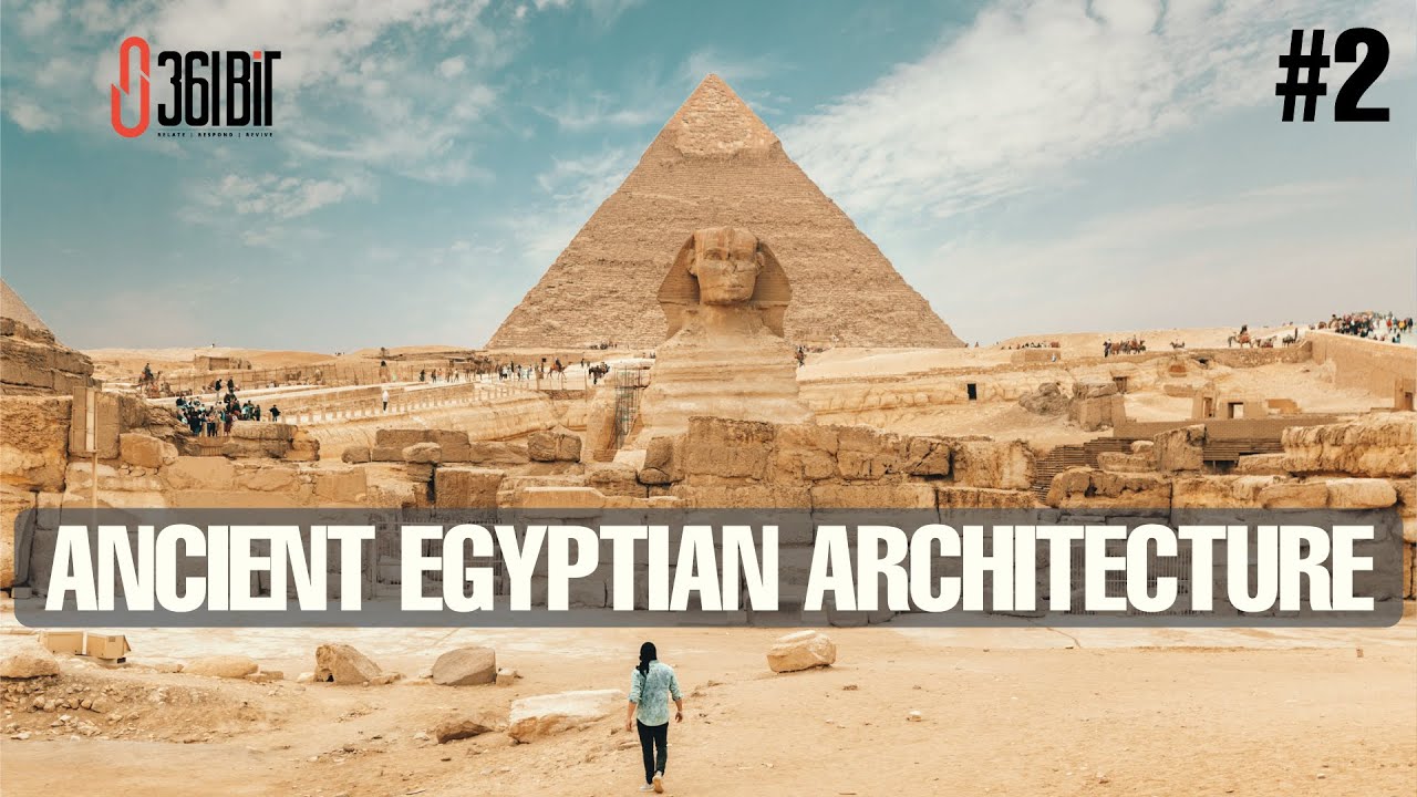 #2 ANCIENT EGYPTIAN ARCHITECTURE | TIMELINE | 361BIT | 
