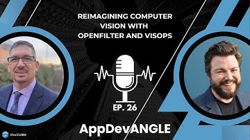 Reimagining Computer Vision with OpenFilter and VisOps | AppDevANGLE
