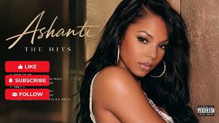 Best of Ashanti – The Hits | Best R&B Songs Mix | Foolish, Happy, Rock Wit U, Only U & More