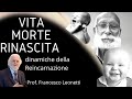 Vita Morte Rinascita. Dinamiche della Reincarnazione - Francesco Leonetti