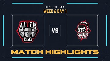 Alter Ego vs Geek Slate - MPL ID S11 Regular Season Week 6 Day 1 MLBB Highlights