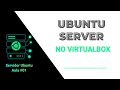 Como Instalar Ubuntu Server no VirtualBox | Aula 01 – Ubuntu Server 💻🔥