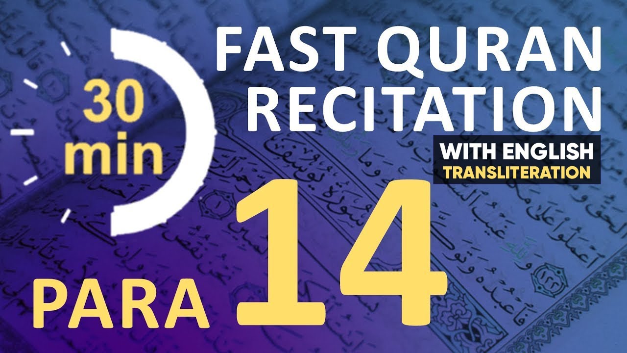 Para 14: Fast & Beautiful Recitation of Quran Tilawat (One Para in 30 Mins.)