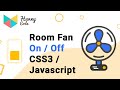 How to on/off Fan using Javascript || How to ON/OFF Fan using HTML Javascript css3 || Javascript