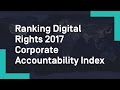 Ranking Digital Rights 2017 Corporate Accountability Index