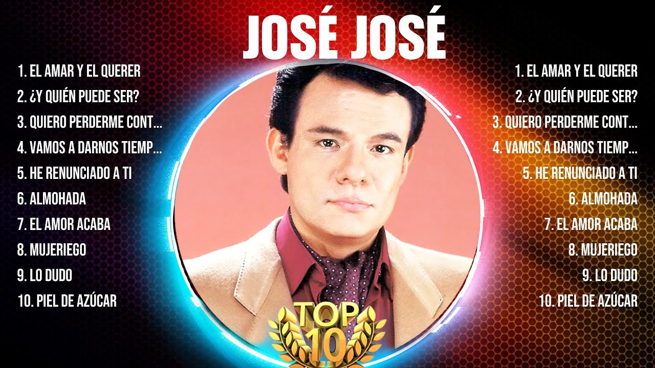 José José Greatest Hits Oldies Classic Best Oldies Songs Of All Time YouTube