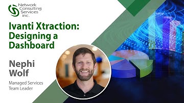 Ivanti Xtraction No. 6 -  Designing a Dashboard