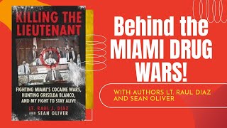 The truth about drug lord Griselda Blanco! w Lt. Raul Diaz & Sean Oliver ("Killing The Lieutenant")