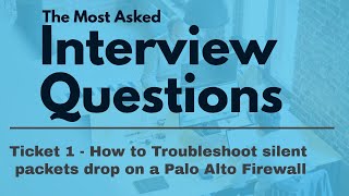 Palo Alto Firewall Troubleshooting - PANOS 10 | Silent Packet Drops | Interview Questions
