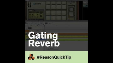 Gating Reverb: Reason QuickTips