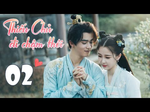 Video THIẾU CHỦ ĐI CHẬM THÔI - Tập 02 | Phim Ngôn Tình Cổ... - YouTube