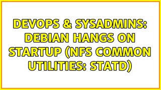 DevOps & SysAdmins: Debian hangs on startup (NFS Common utilities: statd)