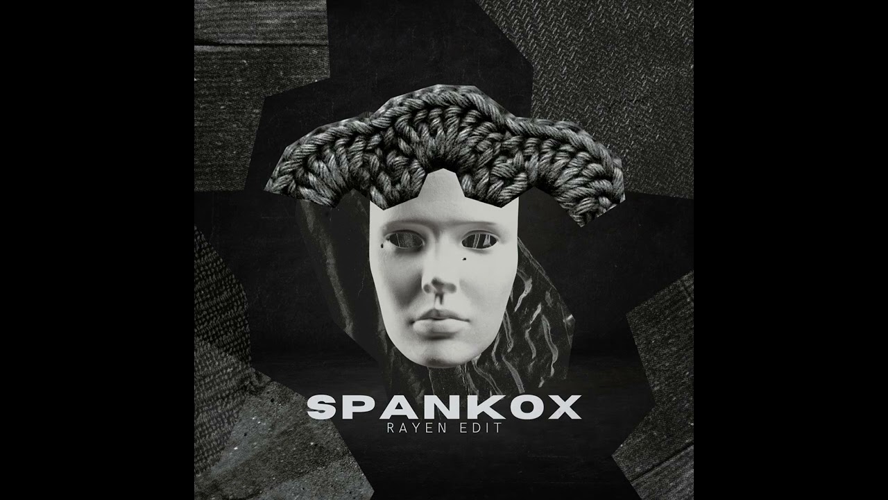 SPANKOX (RAYEN EDIT)