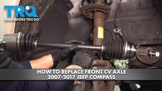 How to Replace Front CV Axle 2001-2017 Jeep Compass