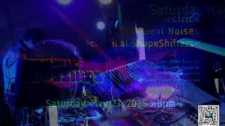 Saturday, May 23rd, 2026 –  Bent Noise, Bio Mechanical Shapshifters and Bad Electric