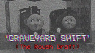 Graveyard Shift: The ROUGH Draft