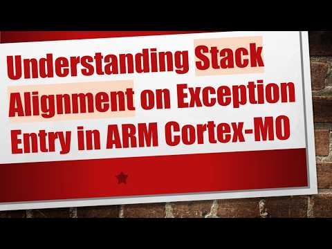 Understanding Stack Alignment on Exception Entry in ARM Cortex-M0
