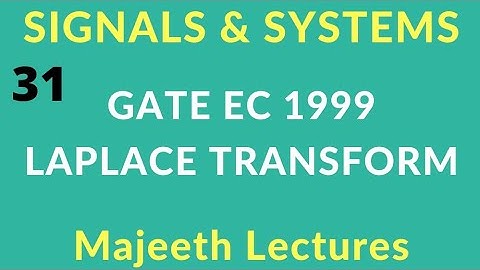 GATE EC 1999 Signals and Systems Laplace Transform @majeethlectures