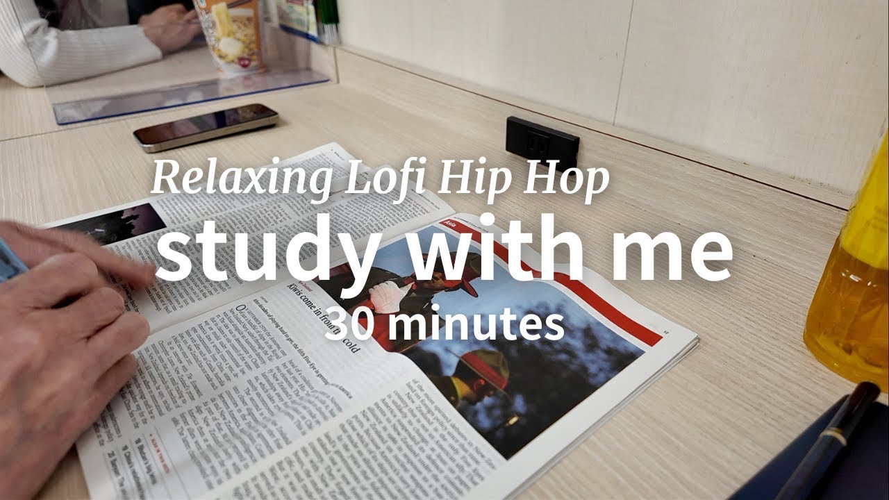 30 minute study with me | Relaxing Lofi Hip Hop - YouTube