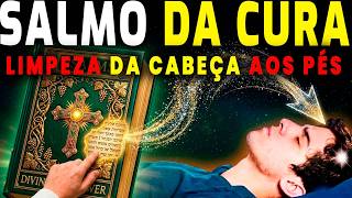 OUÇA A NOITE TODA ORAÇÃO MANIFESTO DE CURO SALMO FORTE "cura total corpo cabeça pés joelhos pernas"