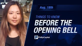 Aug. 18th | Things to Know Before The Opening Bell