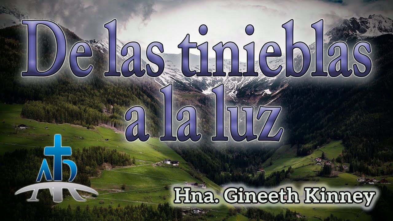 DE LAS TINIEBLAS A LA LUZ | Hna. Gineeth Kinney | Sep. 7, 2023 - YouTube