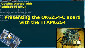Getting started with Embedded Linux - Presenting the Forlinx OK6254-C Board with the TI AM6254