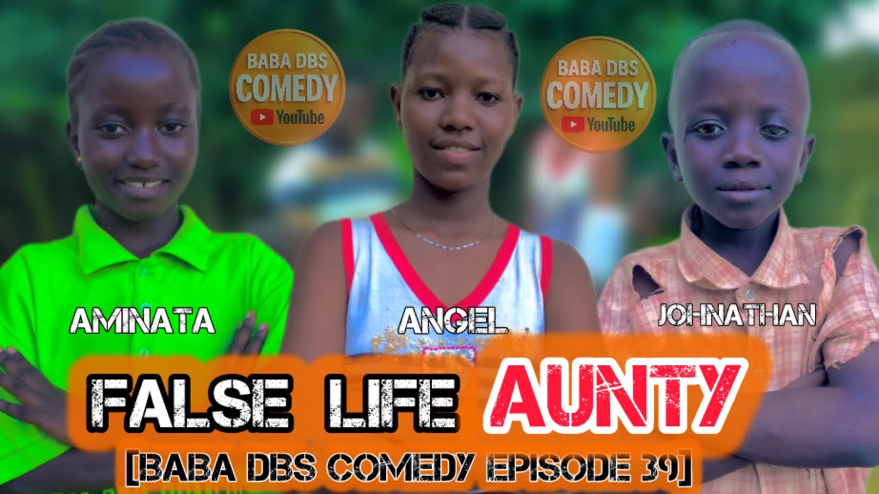 FALSE LIFE AUNTY [BABA DBS COMEDY EPISODE 39]