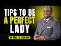 Tips To Be A Perfect Lady | Dr. Myles Munroe Powerful Motivation &amp; Teachings on Womanhood