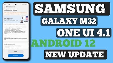 Samsung Galaxy M32 One Ui 4.1/Android 12 New Update|New Upcoming Features|File Size|Bug