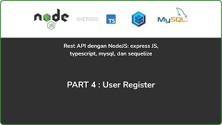 NodeJS Sequelize TypeScript - PART 4 : User Register