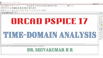 6. OrCAD PSpice 17: Time Domain Analysis