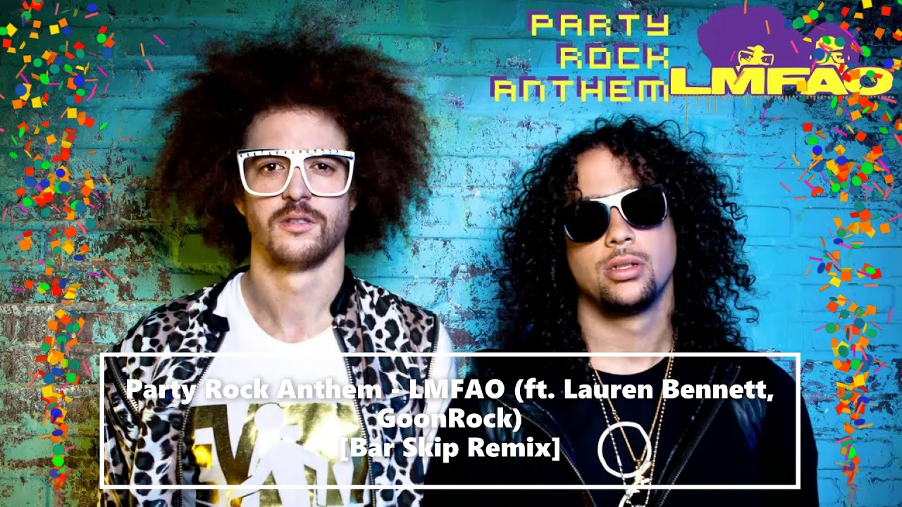 Party Rock Anthem - LMFAO (ft. Lauren Bennett, GoonRock) [Bar Skip Fwd