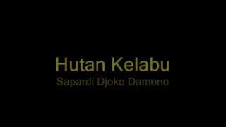 Video thumbnail of "Sapadi Djoko Damono - Hutan Kelabu"