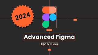 Advanced Figma Tips & Tricks 2024: Discovering Little Hidden Gems