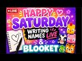 Happy Saturday Writing Names Live & Blooket!