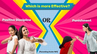 Positive Discipline vs Punishment! Which is more Effective? [Parenting Guide 101]