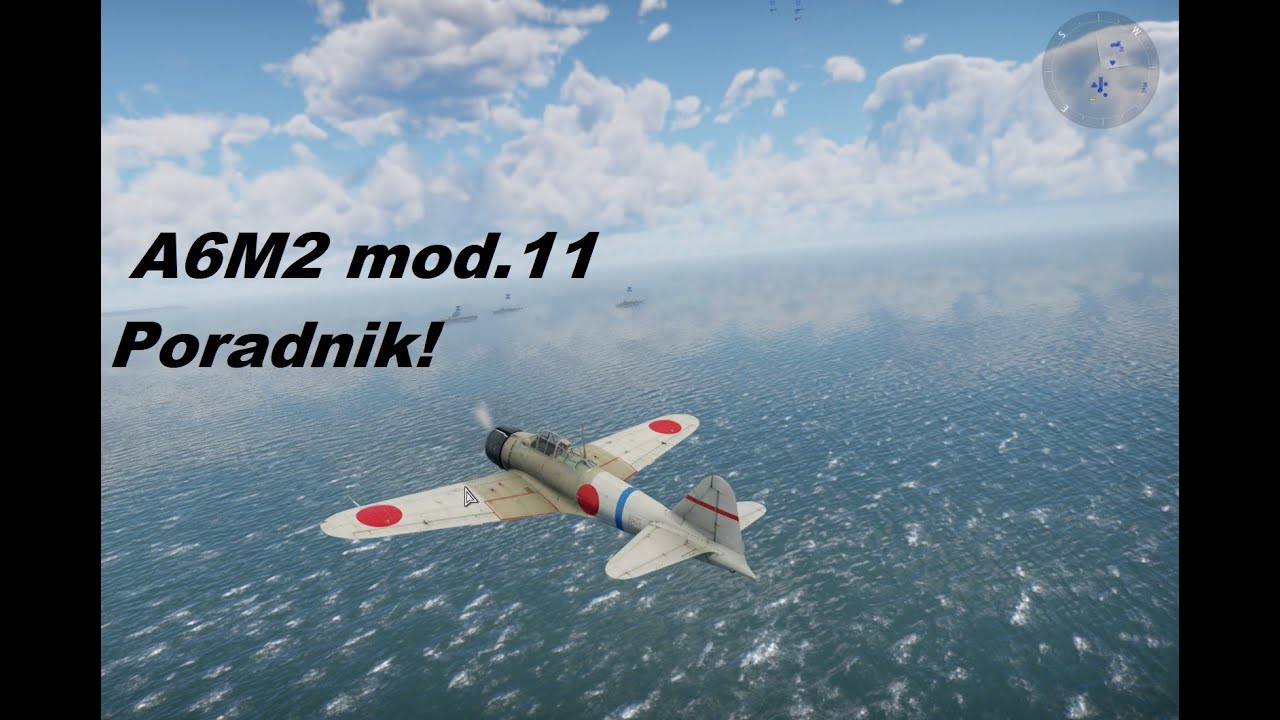 War Thunder - PORADNIK. A6M2 mod.11! Jak latać + x 4GAMEPLAY!