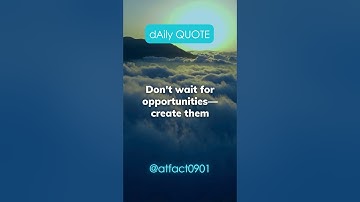 Don’t wait for opportunities—create them #shorts #quotes #motivation