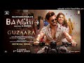 Baaghi 4: Guzaara (Song) | Tiger Shroff, Harnaaz | Josh Brar, Parampara, Kumaar | Sajid N, A. Harsha