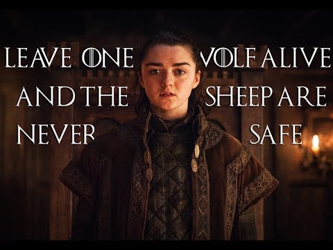 (GoT) Arya Stark // Leave one wolf alive and the sheep are never safe