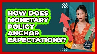 How Does Monetary Policy Anchor Expectations?