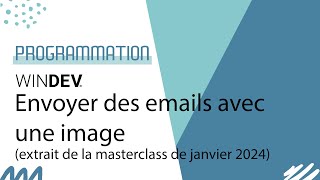 WINDEV - Extrait Masterclass : écrire des emails