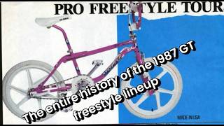 🚨The  Entire History of the 1987 GT FREESTYLE LINEUP 🔥🔥🔥🔥🔥
