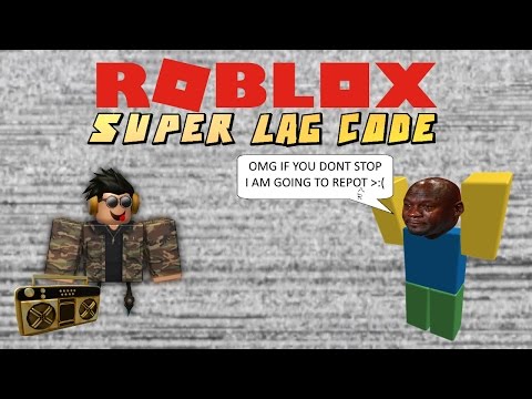Roblox Super Lag Code Working Youtube - 
