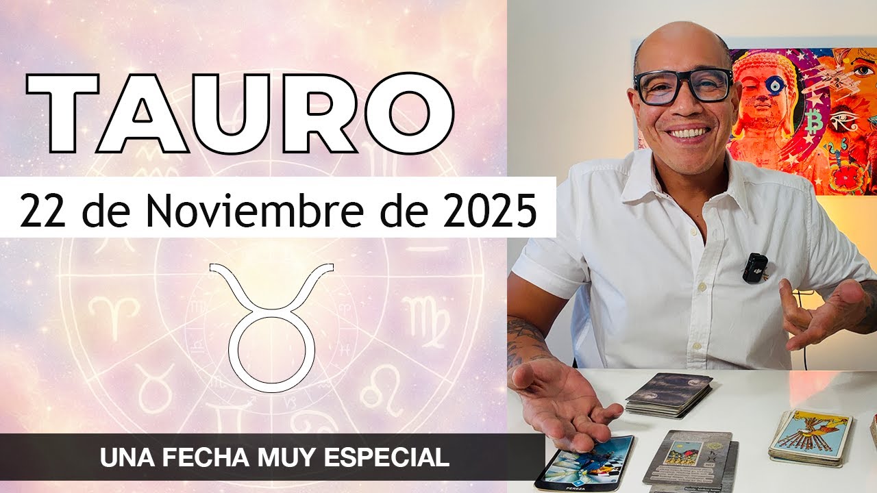 TAURO | Horóscopo de hoy 22 de Noviembre 2025 - YouTube