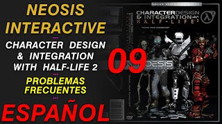 09. Problemas Frecuentes: Character Design & Integration with HL2 Neosis Interactive Español