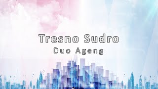 TRESNO SUDRO - DUO AGENG (LIRIK) | AGENG MUSIC
