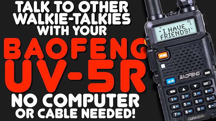How To Program A Baofeng UV-5R To Listen To Other Walkie Talkies - FRS, GMRS, & MURS - DayDayNews