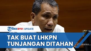 Aturan KPK Terbaru: Pejabat Negara yang Nakal Tak Laporkan LHKPN Tunjangannya Bisa Ditahan